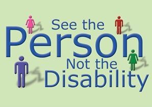 See the Person, Not the Disability